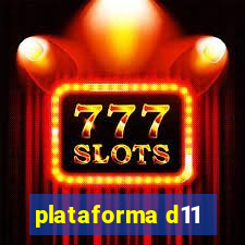 plataforma d11